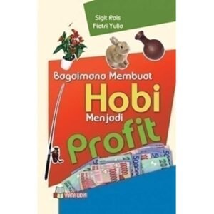 Bagaimana Membuat Hobi Menjadi Profit