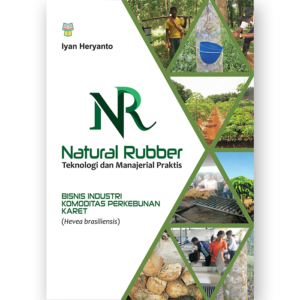 Natural Rubber Teknologi dan Manajerial Praktis