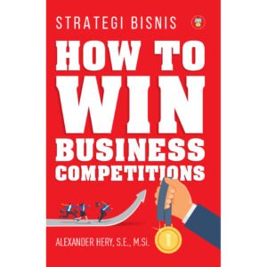 Strategi Bisnis How to Win Business Competitions