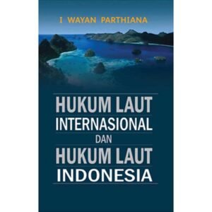 Hukum Laut Internasional dan Hukum Laut Indonesia