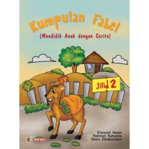 Kumpulan Fabel (Mendidik Anak Dengan Cerita) Jilid 2