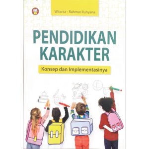 Pendidikan Karakter (Konsep dan Implementasinya)