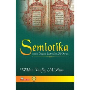 Semiotika untuk Kajian Sastra dan Al-Qur’an