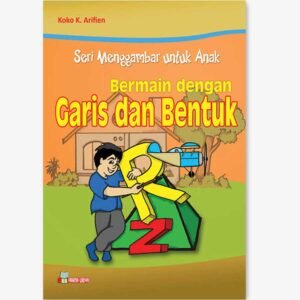 Seri Menggambar Anak Bermain dengan Garis & Bentuk