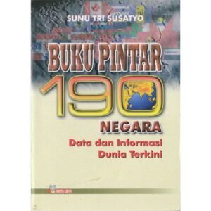 Buku Pintar 190 Negara: Data dan Informasi Dunia Terkini