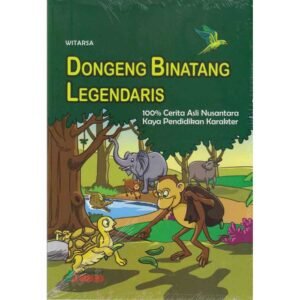 Dongeng Binatang Legendaris 100% Cerita Asli Nusantara Kaya Pendidikan Karakter