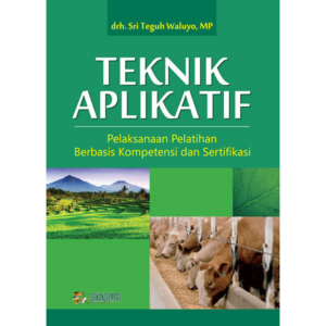 Teknik Aplikatif Pelaksanaan Pelatihan Berbasis Kompetensi dan Sertifikasi