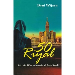 50 Riyal Sisi Lain TKW Indonesia di Arab Saudi