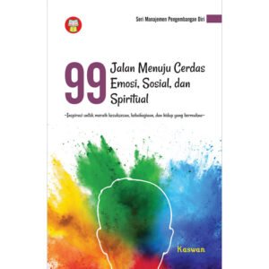 99 Jalan Menuju Cerdas Emosi, Sosial, dan Spiritual