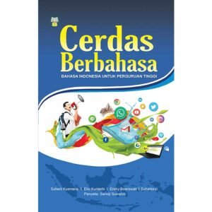 Cerdas Berbahasa: Bahasa Indonesia untuk Perguruan Tinggi