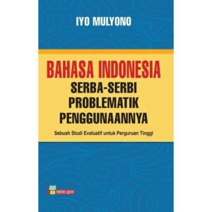Bahasa Indonesia Serba-Serbi Problematik Penggunaannya
