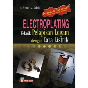 Electroplating Teknik Pelapisan Logam dengan Cara Listrik