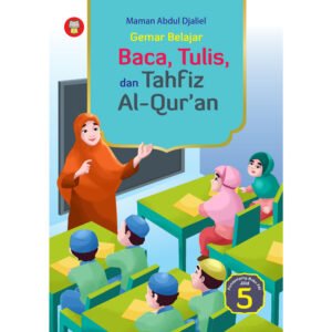 Gemar Belajar Baca, Tulis, dan Tahfiz Al-Qur’an Jilid 5