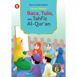 Gemar Belajar Baca, Tulis, dan Tahfiz Al-Qur’an Jilid 6