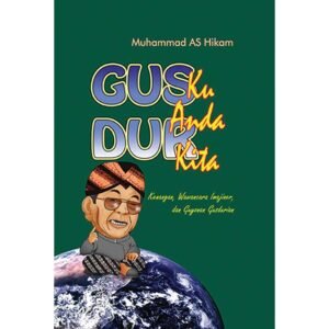 Gusdur Ku Gusdur Anda Gusdur Kita “Hard Cover”