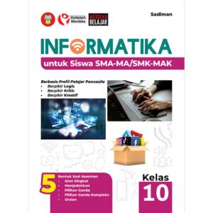 Informatika untuk Siswa SMA-MA/SMK-MAK Kelas 10