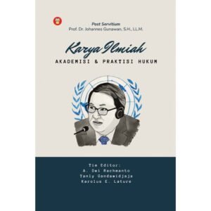 Karya Ilmiah Akademisi dan Praktisi Hukum