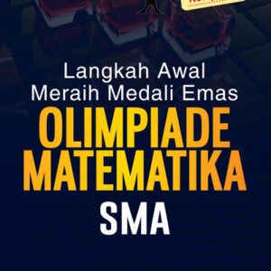 Langkah Awal Meraih Medali Emas Olimpiade Matematika SMA