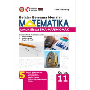 Belajar Bersama Menalar Matematika untuk Siswa SMA-MA/SMK-MAK Kelas 11