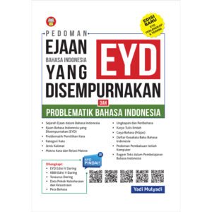 Pedoman Ejaan Bahasa Indonesia Yang Disempurnakan (EYD) dan Problematik Bahasa Indonesia