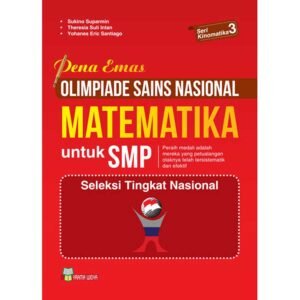 Pena Emas Olimpiade Sains Nasional Matematika untuk SMP Seri Kinomatika 3