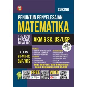 Penuntun The Best Prestasi Nilai 100 Matematika AKM & SK, US/USP Kelas VII-VIII-IX SMP/MTS