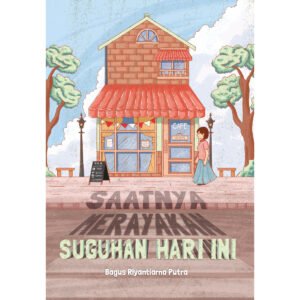 Saatnya Merayakan Suguhan Hari Ini