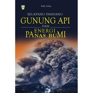 Selayang Pandang Gunung Api dan Energi Panas Bumi