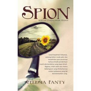 Spion - Sebuah Perjalanan Hidup Felesia Fanty