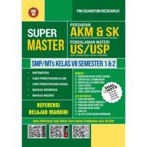 Super Master Persiapan AKM & SK dan Pendalaman Materi US/USP SMP/MTs Kelas VII