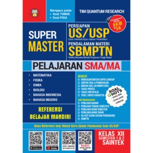 Super Master Persiapan US/USP dan Pendalaman Materi SBMPTN SMA/MA Kelas XII Saintek