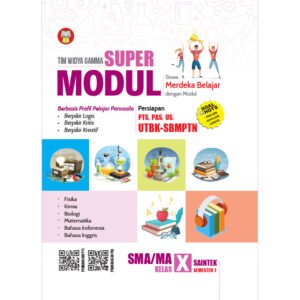 BUKU SUPER MODUL: Siswa Merdeka Belajar dengan Modul SMA/MA KELAS X SAINTEK SEMESTER 1