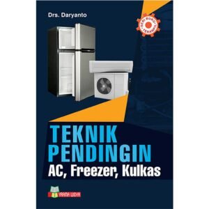 Buku Teknik Pendingin AC, Freezer, Kulkas - Seri Buku Terampil