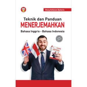 Teknik dan Panduan Menerjemahkan Bahasa Inggris - Bahasa Indonesia