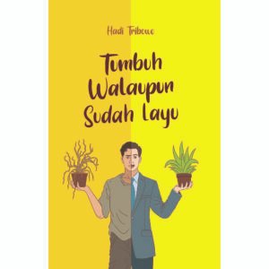 Tumbuh Walaupun Sudah Layu