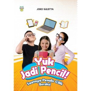 Yuk Jadi Pencil! Saatnya Penulis Cilik Beraksi