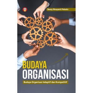 Budaya Organisasi: Budaya Organisasi Adaptif dan Kompetitif
