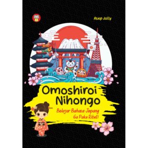 Omoshiroi Nihongo: Belajar Bahasa Jepang Ga Pake Ribet!